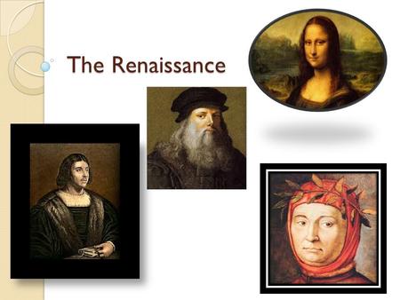 The Renaissance. Main Features 1. Humanism- Importance was given to Human beings in the world, Man’s sorrow, joy and feelings. Francesco Petrarch, Giovanni.