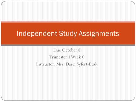 Independent Study Assignments