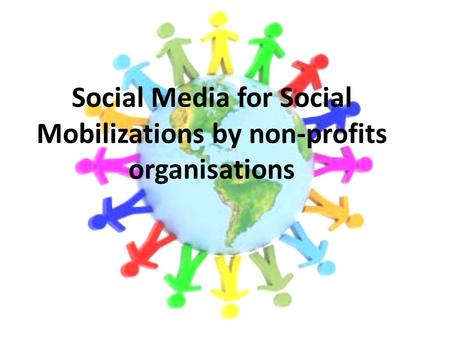 Social Media for Social Mobilizations by non-profits organisations.