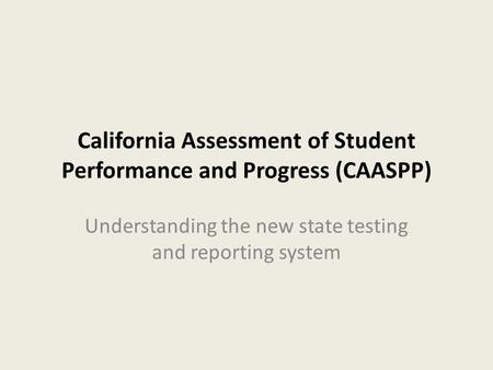 California Assessment of Student Performance and Progress (CAASPP)