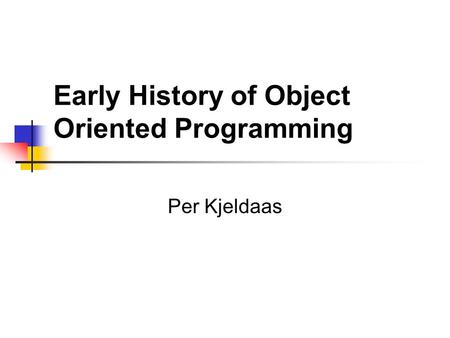 Early History of Object Oriented Programming