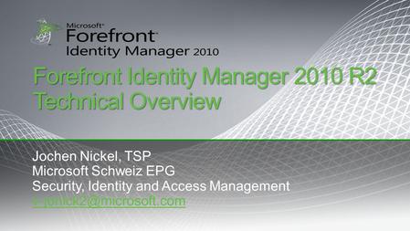 Forefront Identity Manager 2010 R2 Technical Overview