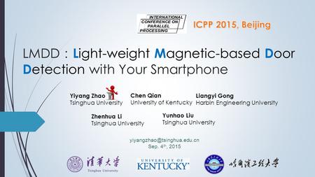 LMDD ： L ight-weight M agnetic-based D oor D etection with Your Smartphone Yiyang Zhao Tsinghua University Chen Qian University of Kentucky Liangyi Gong.