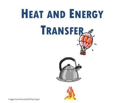 Heat and Energy Transfer