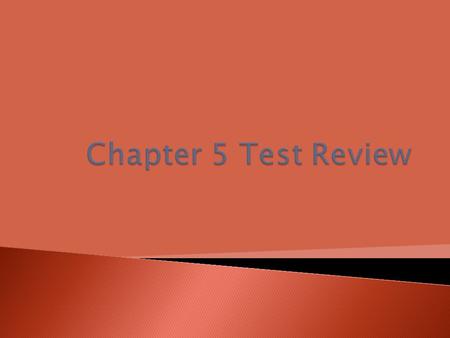 Chapter 5 Test Review.