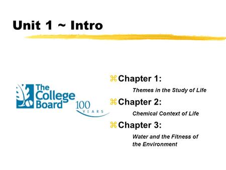 Unit 1 ~ Intro Chapter 1: Themes in the Study of Life