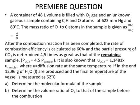 PREMIERE QUESTION. c) Determine the final pressure in the vessel in mbars d) Assuming that CO 2 behaves nonideally, determine its partial pressure at.