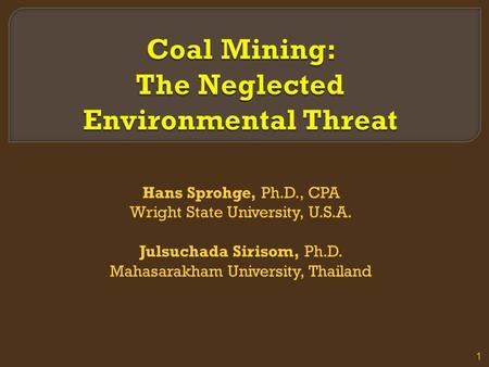 Hans Sprohge, Ph.D., CPA Wright State University, U.S.A. Julsuchada Sirisom, Ph.D. Mahasarakham University, Thailand 1.