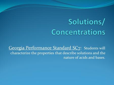 Solutions/ Concentrations