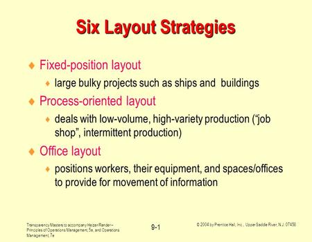 Transparency Masters to accompany Heizer/Render – Principles of Operations Management, 5e, and Operations Management, 7e 9-1 © 2004 by Prentice Hall, Inc.,