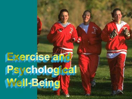 Stress is part of our daily lives, and more Americans than ever are feeling its ill effects. Exercise may positively influence feelings of well-being.