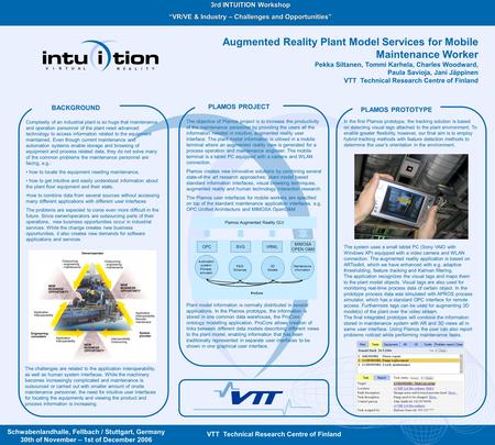 VTT Technical Research Centre of Finland 3rd INTUITION Workshop “VR/VE & Industry – Challenges and Opportunities” Schwabenlandhalle, Fellbach / Stuttgart,