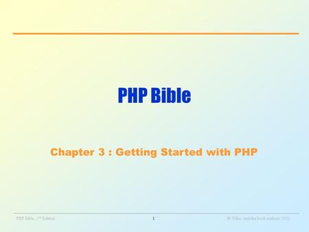 _______________________________________________________________________________________________________________ PHP Bible, 2 nd Edition1  Wiley and the.