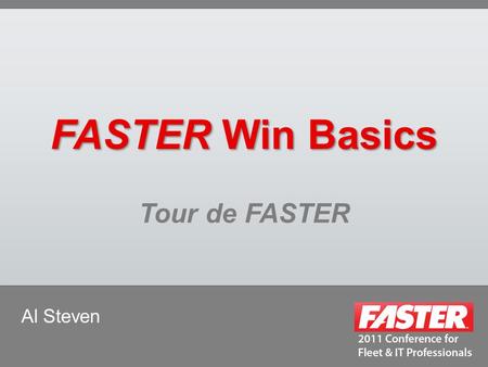 FASTER Win Basics Tour de FASTER Al Steven. Tour 101  Balance/Process  Riding a bike/Navigating the software  Building a Team/System Settings  Team.