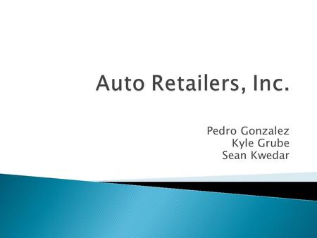 Pedro Gonzalez Kyle Grube Sean Kwedar.  In July 15th, 2011 Auto Retailer’s CEO attended a large EXPO  Decided to implement RFID tags in the warehouse.