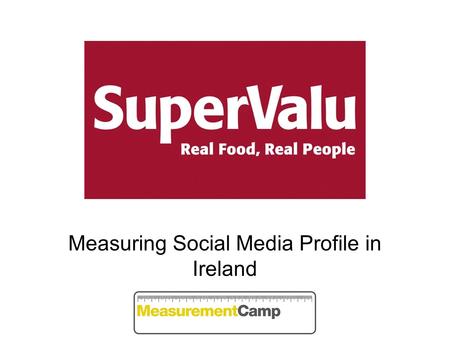 Measuring Social Media Profile in Ireland. Analysis Parameters Social Media:Blogs/Twitter/Message Boards/Wiki/Youtube Dates:January 1 st 2010 – April.