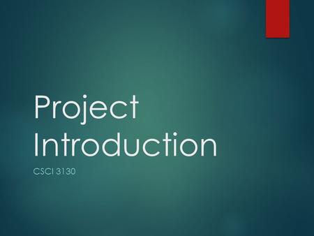 Project Introduction CSCI 3130. Project Outline  You will be put into groups  You will build a piece of software using agile software development principles.