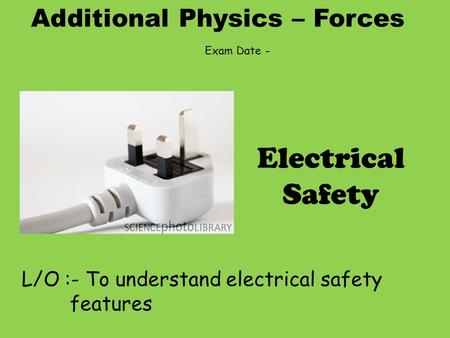 Additional Physics – Forces