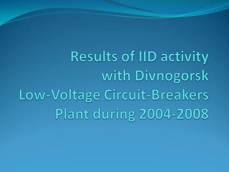 Institute of Innovative Design Divnogorsk Low- Voltage Circuit- Breakers Plant 25%