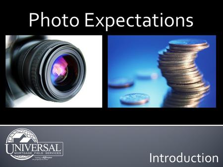 Introduction. In this module you will learn about: The role of photos Photo requirements to ensure payment Photo requirements for bids Photo Exceptions.