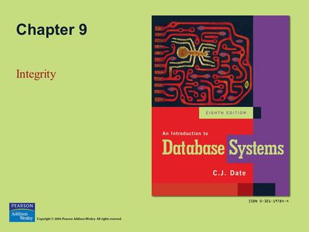 Chapter 9 Integrity. Copyright © 2004 Pearson Addison-Wesley. All rights reserved.9-2 Topics in this Chapter Predicates and Propositions Internal vs.