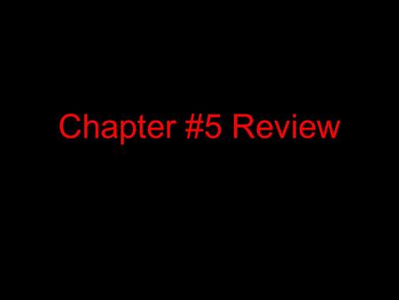 Chapter #5 Review. Benjamin Franklin wrote the Declaration of Independence. True/False.