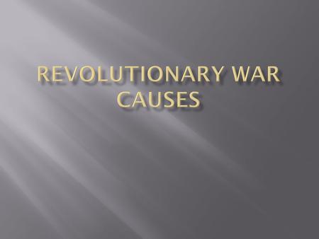 Revolutionary War Causes