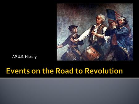 AP U.S. History. 1) Concerned over the strong French presence in the Ohio River Valley Region, the conflict that began in Europe, known as the Seven Yrs.