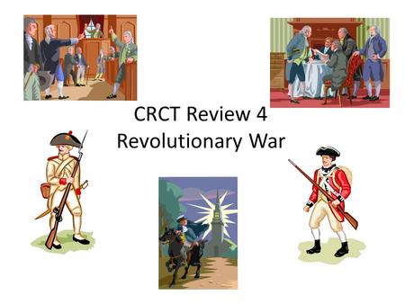 CRCT Review 4 Revolutionary War