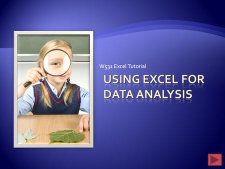 W531 Excel Tutorial. To begin, please visit the Indiana Department of Education website at www.doe.state.in.us. www.doe.state.in.us From the menu on the.