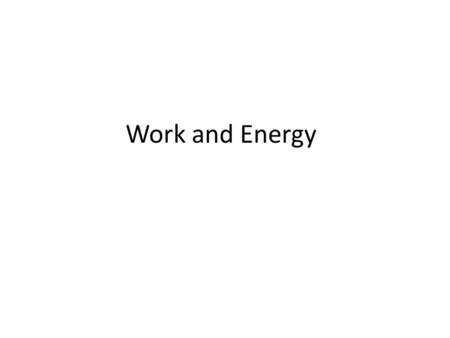 Work and Energy.