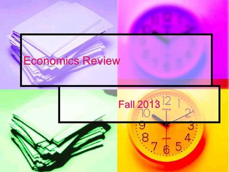 Economics Review Fall 2013. Economics Review Who wrote “The Wealth of Nations” ? Who wrote “The Wealth of Nations” ?