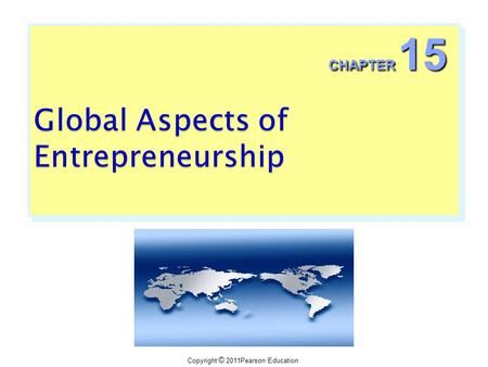 Copyright © 2011Pearson Education CHAPTER 15. Copyright © 2011 Pearson Education  Offset sales declines in the domestic market  Increase sales and profits.