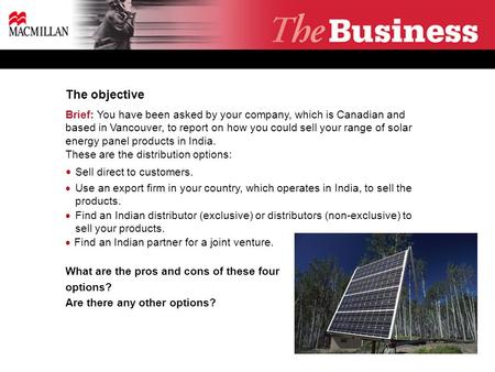 Sell direct to customers.  Use an export firm in your country, which operates in India, to sell the products.  Find an Indian partner for a joint venture.