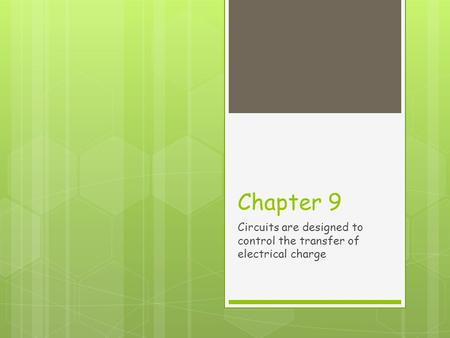 Circuits are designed to control the transfer of electrical charge