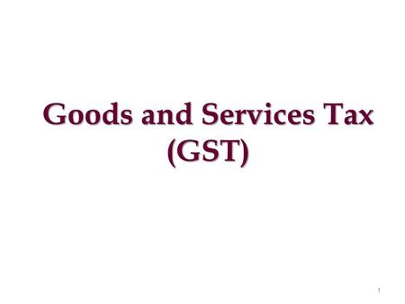 Goods and Services Tax (GST) 1. Content of presentation Background of GST Salient features of GST GST status update Inter-State GST Place of Supply Revenue.