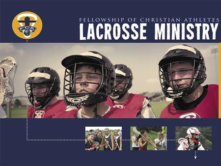 FCA Lacrosse Report May Leadership Meetings. Current Staff Rob CrossRepresentative Scott HodgsonMen’s Ministry Director Josh HoffmanRepresentative Jessica.