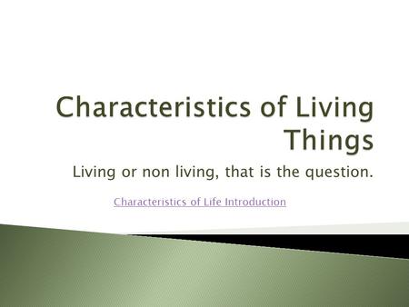 Characteristics of Living Things