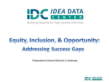 Presented to School Districts in Arkansas. Is educational equity really an issue? Nationally – Black children represent 18% of preschool enrollment,