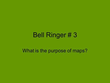 What is the purpose of maps?