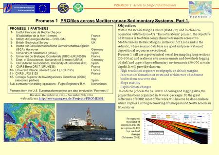 PROMESS 1 PARTNERS 1- Institut Français de Recherche pour l’Exploitation de la Mer (Ifremer)France 2- Istituto di Geologia Marina – CNR-IGMItaly 3- British.