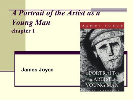 A Portrait of the Artist as a Young Man chapter 1 James Joyce.