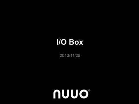 I/O Box 2013/11/28. Agenda SCB-A08 Key Feature SCB-A08 Spec SCB-A08 Part Number SCB-A08 Server Support Schedule SCB-A08 Material on Website SCB-A08 Install.