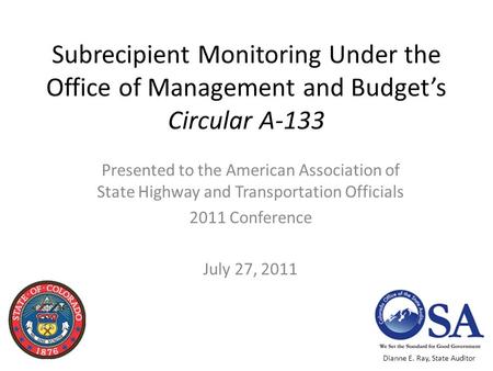 Subrecipient Monitoring Under the Office of Management and Budget’s Circular A-133 Presented to the American Association of State Highway and Transportation.