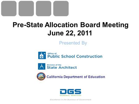 California Department of Education Pre-State Allocation Board Meeting June 22, 2011 Presented By.