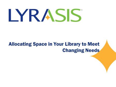 Allocating Space in Your Library to Meet Changing Needs.