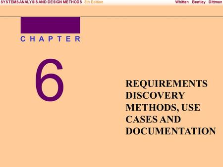 Irwin/McGraw-Hill Copyright © 2000 The McGraw-Hill Companies. All Rights reserved Whitten Bentley DittmanSYSTEMS ANALYSIS AND DESIGN METHODS5th Edition.