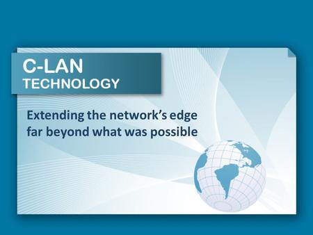 Extending the network’s edge far beyond what was possible.