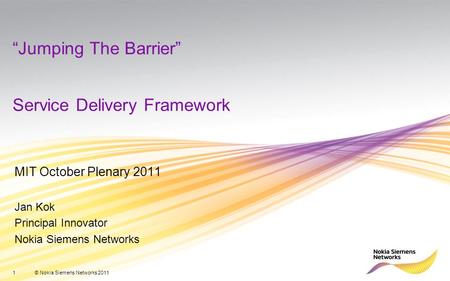 1© Nokia Siemens Networks 2011 To change the document information in the footer, press [Alt + F8] and use the „Nokia_Siemens_Networks_–_Change_Document_Information“