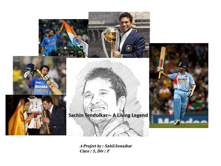 Sachin Tendulkar – A Living Legend